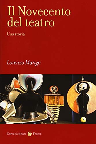 Imagen de archivo de Lorenzo Mango - Il Novecento Del Teatro (1 BOOKS) a la venta por medimops