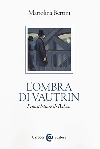 Stock image for L'ombra di Vautrin. Proust lettore di Balzac (Italian) for sale by Brook Bookstore On Demand