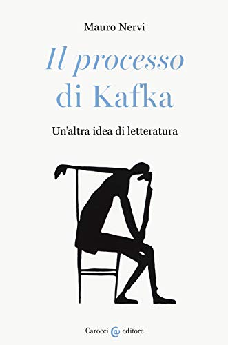 Stock image for Il processo di Kafka : un'altra idea di letteratura for sale by Brook Bookstore