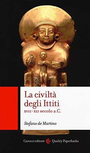 Beispielbild fr La civilt degli ittiti. XVII-XII secolo a. C. zum Verkauf von medimops