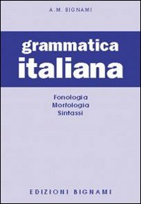Stock image for Grammatica italiana. Fonologia-Morfologia-Sintassi for sale by Broad Street Books