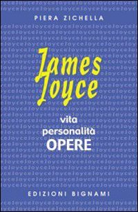 9788843309528: James Joyce. Vita, personalit, opere. Per le Scuole superiori (Autori stranieri)
