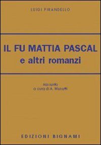 Beispielbild fr Il fu Mattia Pascal e altri romanzi zum Verkauf von medimops