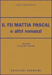 Stock image for Il fu Mattia Pascal e altri romanzi for sale by medimops