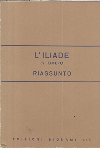 Imagen de archivo de Iliade. Riassunto e personaggi dell'opera a la venta por medimops