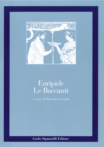 Beispielbild fr Le baccanti. Per il Liceo classico (Greco. Classici) zum Verkauf von medimops