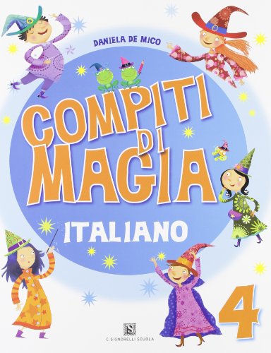9788843412433: Compiti di magia. Italiano. Per la Scuola elementare (Vol. 4)