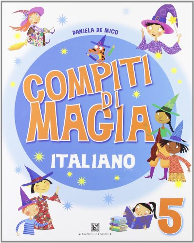 9788843412440: Compiti di magia. Italiano. Per la Scuola elementare (Vol. 5)