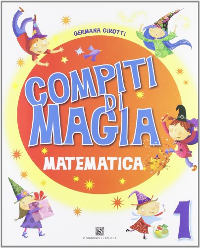 9788843412501: Compiti di magia. Matematica. Per la Scuola elementare (Vol. 1)
