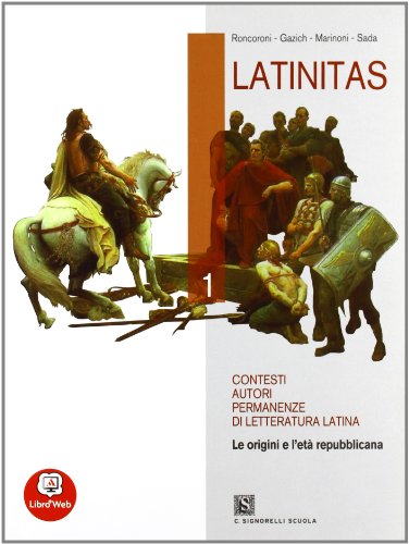 9788843412877: Latinitas. Per i Licei e gli Ist. Magistrali. Con espansione online. Dalle origini alla tarda Repubblica (Vol. 1)