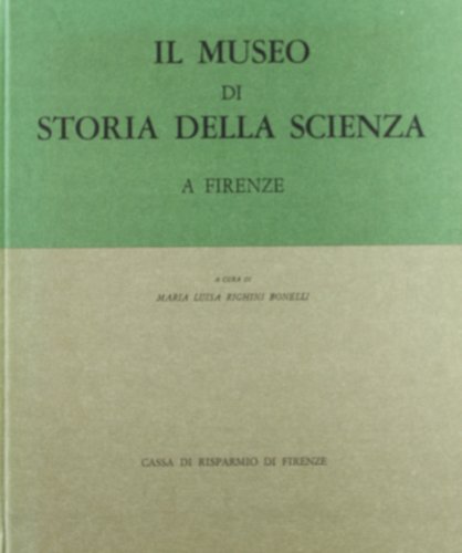 9788843500635: Il Museo di storia della scienza a Firenze. Ediz. illustrata (Musei e gallerie di Firenze)