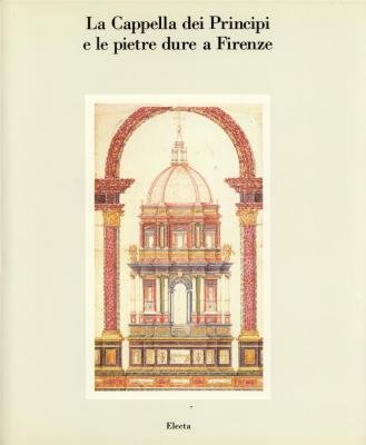 Stock image for La Cappella dei Principi e le pietre dure a Firenze. for sale by Holt Art Books