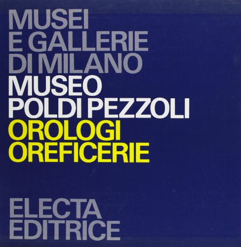Beispielbild fr Museo Poldi Pezzoli. Orologi-Oreficerie. zum Verkauf von FIRENZELIBRI SRL
