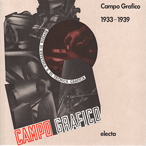 Beispielbild fr Campo Grafico 1933-1939. Rivista di estetica e di tecnica grafica. Ediz. illustrata (Pagina) zum Verkauf von Il Leviatano