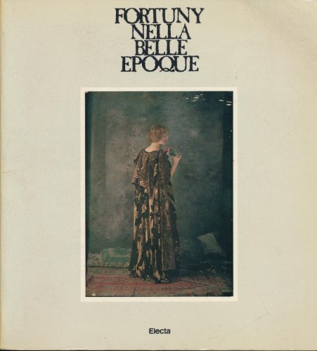 Beispielbild fr Fortuny nella Belle Epoque (Italian Edition) zum Verkauf von Harbor Books LLC