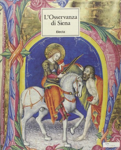 Beispielbild fr L'Osservanza di Siena. La basilica e i suoi codici miniati zum Verkauf von Antiquariaat Schot