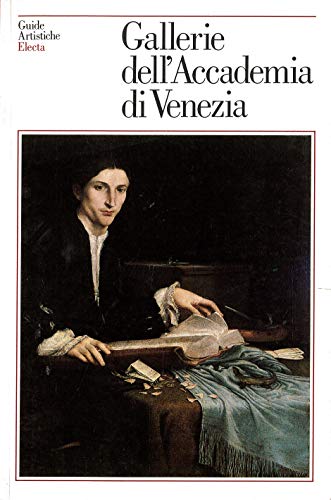 Imagen de archivo de Gallerie dell'Accademia di Venezia (Guide artistiche Electa) (Italian Edition) a la venta por Housing Works Online Bookstore