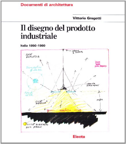 Il disegno del prodotto industriale: Italia 1860-1980 (Italian Edition) (9788843512096) by [???]