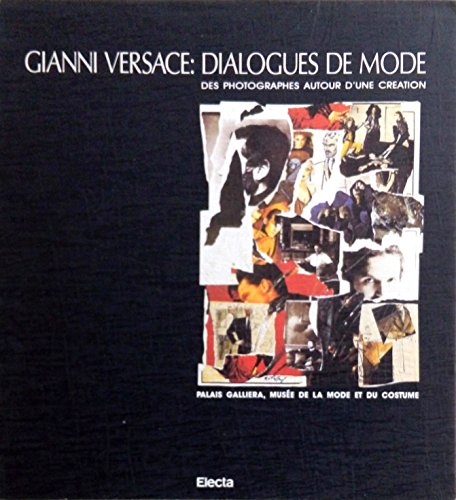 Gianni Versace: Dialogues de mode : des photographes autour d'une creÌation : 23 octobre 1986-4 janvier 1987, Palais Galliera, MuseÌe de la mode et du costume (9788843521333) by Versace, Gianni