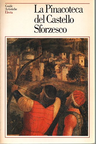 9788843521999: La pinacoteca del Castello Sforzesco. Ediz. illustrata (Guide artistiche)