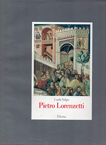 9788843527489: Pietro Lorenzetti. L'opera completa. Ediz. illustrata (Arte italiana. I classici)