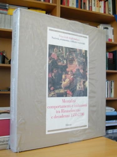 9788843527649: Mentalit, comportamenti e istituzioni tra Rinascimento e decadenza, 1550-1700.: Ricerca iconografica: Elisa Dal Canto, Enrica Melossi. Vita civile degli italiani3.