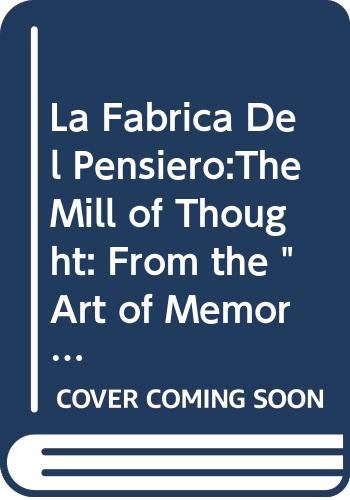 Beispielbild fr La Fabrica Del Pensiero:The Mill of Thought: From the "Art of Memory" to the Neurosciences zum Verkauf von Better World Books Ltd