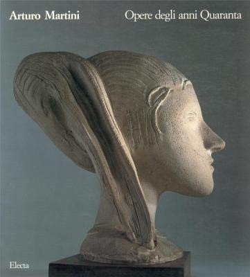 Beispielbild fr Arturo Martini. Opere degli anni Quaranta. zum Verkauf von Luigi De Bei