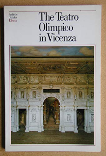 Imagen de archivo de The Teatro Olimpico in Vicenza (Electa Artistic Guides) a la venta por ThriftBooks-Dallas