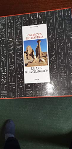 Imagen de archivo de Civilt degli egizi. Ediz. francese. Le arti della celebrazione (Vol. 3) a la venta por medimops