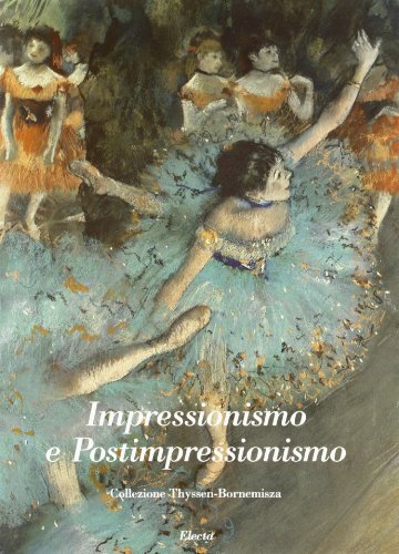 9788843531370: Impressionismo e postimpressionismo. Collezione Thyssen - Bornemisza. Ediz. italiana e francese (Cataloghi di mostre)