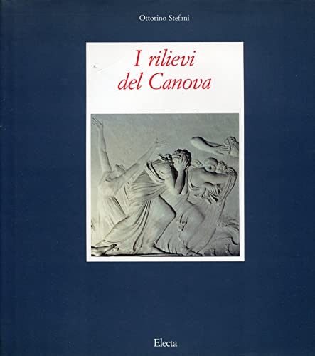 Beispielbild fr I rilievi del Canova. Una nuova concezione del tempo e dello spazio. zum Verkauf von FIRENZELIBRI SRL