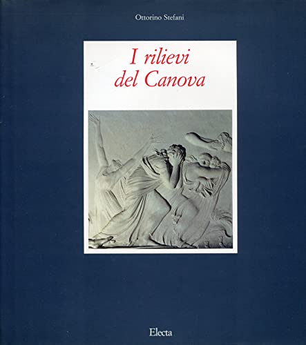 9788843532193: I rilievi del Canova. Ediz. illustrata (Arte. Varie)