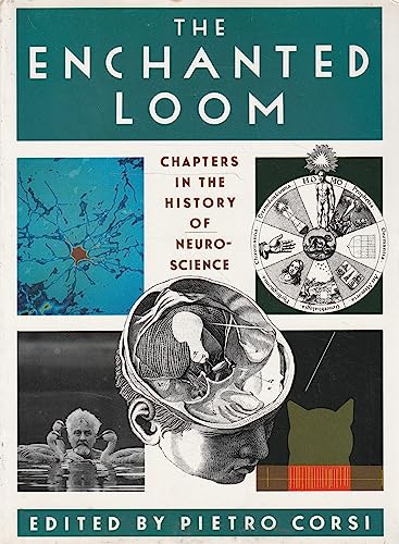 Beispielbild fr The Enchanted Loom: Chapters in the History of Neuro-Science zum Verkauf von Sequitur Books