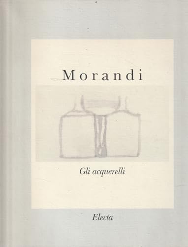 Morandi: Gli acquerelli (Italian Edition) (9788843534333) by Morandi, Giorgio