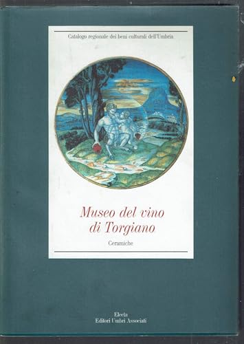 9788843535163: Museo del vino di Torgiano. Ceramiche. Ediz. illustrata