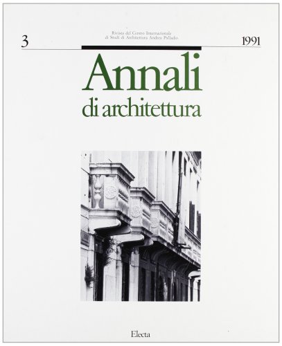 Stock image for Annali di Archittettura 3 - 1991 ( Rivista del Centro Internazionale di Studi di Architettura Andrea Palladio ) for sale by Luigi De Bei