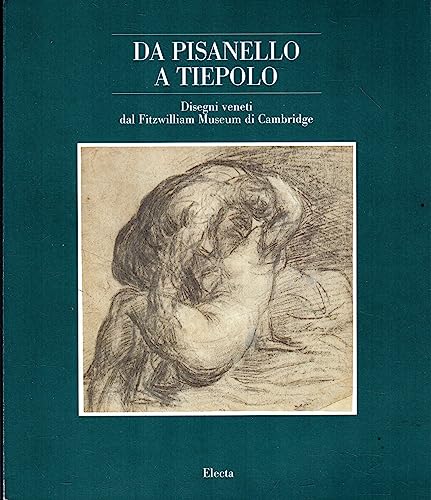 Beispielbild fr DA Pisanello a Tiepolo: Disegni Veneti Dal Fitzwilliam Museum DI Cambridge zum Verkauf von Ammareal