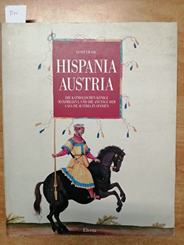 Stock image for Hispania - Austria (Die Katholischen Knige Maximilian I. und die Anfnge der Casa de Austria in Spanien for sale by medimops