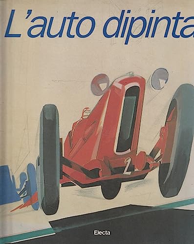 L'auto dipinta (Italian Edition) (9788843542178) by Quintavalle, Arturo Carlo
