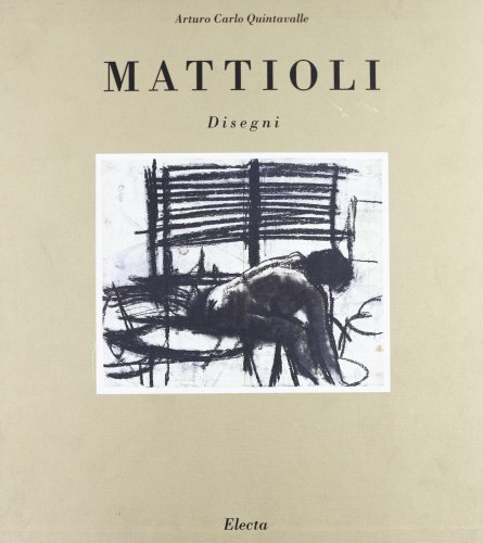 Mattioli: Disegni (9788843546152) by Quintavalle, Arturo Carlo