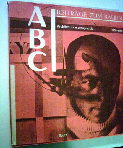 ABC 1924-1928: Avanguardia E Architettura Radicale : Documenti Di Architettura (Italian Edition) (9788843547258) by Gubler, Jacques