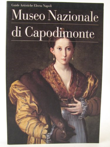 Stock image for Museo nazionale di Capodimonte (Guide artistiche Electa Napoli) (Italian Edition) for sale by More Than Words