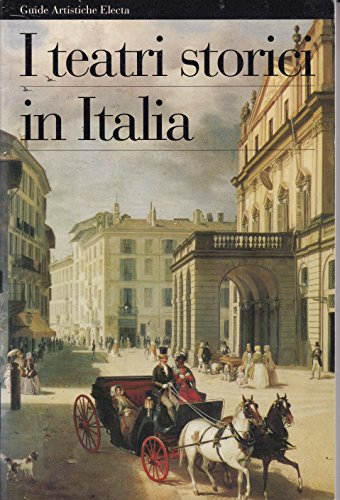 9788843550111: I teatri storici in Italia. Ediz. illustrata