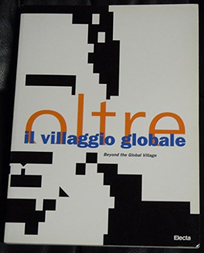 Beispielbild fr Oltre il villaggio globale - Beyond the Global Village. Catalogo della Mostra Triennale di Milano, 23.5.-25.6.1995 zum Verkauf von Thomas Emig