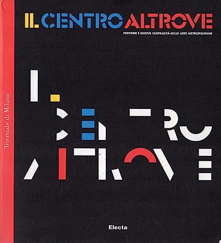 9788843552955: Il centro altrove: Periferie e nuove centralità nelle aree metropolitane (Italian Edition)