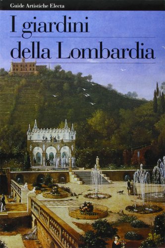 Stock image for I giardini della Lombardia (Guide artistiche Electa) (Italian Edition) for sale by Midtown Scholar Bookstore