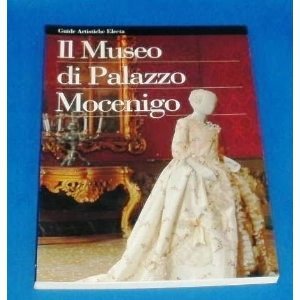 Beispielbild fr Il Museo Di Palazzo Mocenigo. Centro Studi Di Storia Del Tessuto E Del Costume zum Verkauf von AwesomeBooks