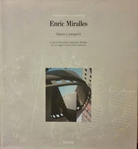 Enric Miralles (Italian Edition) (9788843553372) by Tagliabue, Benedetta; Lahuerta, Juan Jose