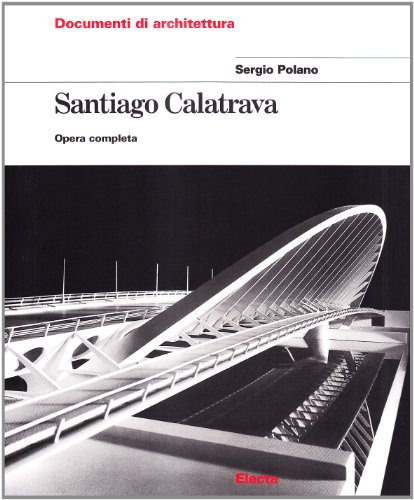 Stock image for Santiago Calatrava: Opera Completa (Italian Edition) for sale by Wonder Book